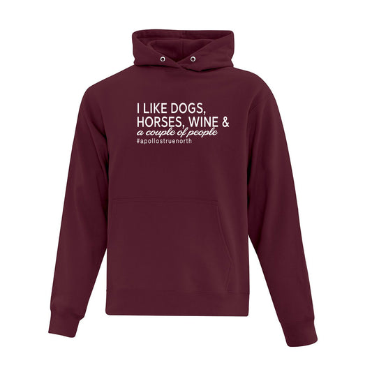 I like Horses, Dogs, Wine and a Couple of People Hoodie