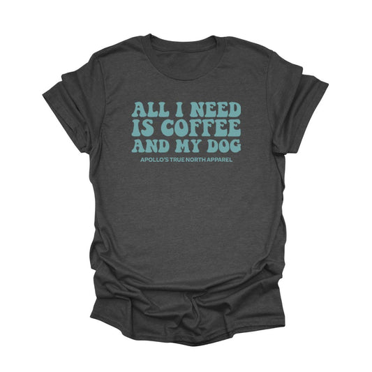 All I Need is Coffee and My Dog | Soft Cotton Unisex Tee