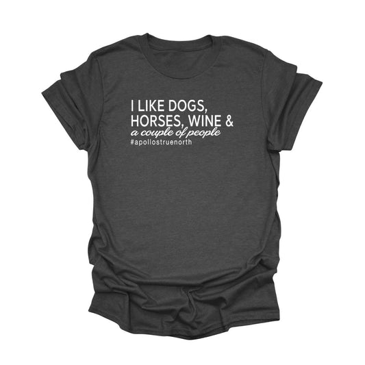 I like Horses, Dogs, Wine and a Couple of People | Soft Cotton Unisex Tee